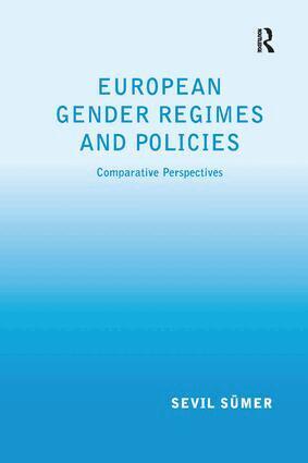 Sevil Sümer - European Gender Regimes and Policies, Häftad
