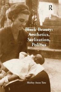 bokomslag Black Beauty: Aesthetics, Stylization, Politics