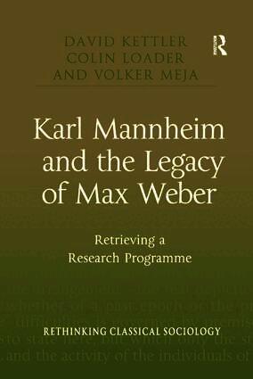 David Kettler, Colin Loader, Volker Meja - Karl Mannheim and the Legacy of Max Weber, Häftad