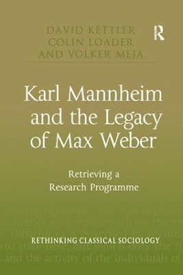 bokomslag Karl Mannheim and the Legacy of Max Weber