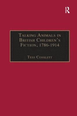 Tess Cosslett - Talking Animals in British Children's Fiction, 1786–1914, Häftad