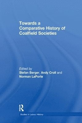 bokomslag Towards a Comparative History of Coalfield Societies