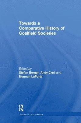 Towards a Comparative History of Coalfield Societies 1