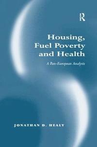 bokomslag Housing, Fuel Poverty and Health