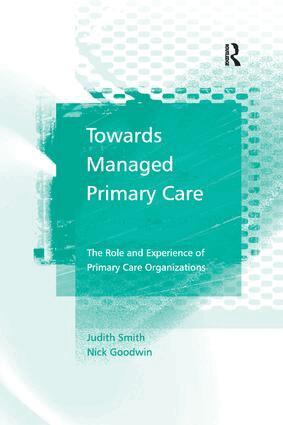 Judith Smith, Nick Goodwin - Towards Managed Primary Care, Häftad
