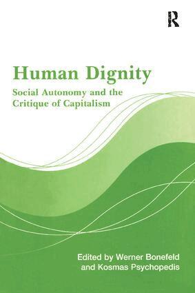Werner Bonefeld, Kosmas Psychopedis - Human Dignity, Häftad