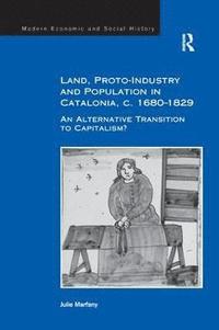 bokomslag Land, Proto-Industry and Population in Catalonia, c. 1680-1829