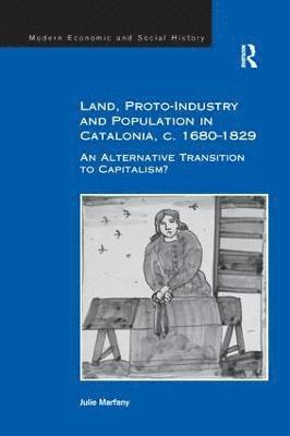 Land, Proto-Industry and Population in Catalonia, c. 1680-1829 1