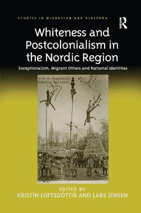 Kristín Loftsdóttir, Lars Jensen, Kristín Loftsdóttir, Lars Jensen - Whiteness and Postcolonialism in the Nordic Region, Häftad