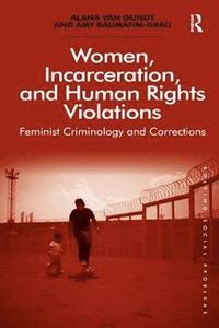 bokomslag Women, Incarceration, and Human Rights Violations