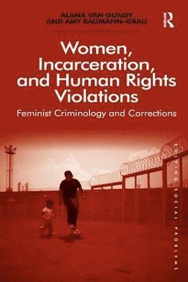 Women, Incarceration, and Human Rights Violations 1