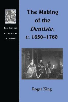 The Making of the Dentiste, c. 1650-1760 1
