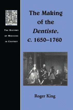 Roger King - Making of the Dentiste, c. 1650-1760, Häftad