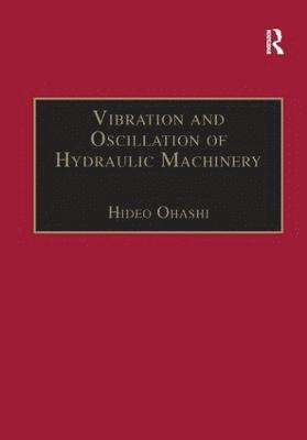 bokomslag Vibration and Oscillation of Hydraulic Machinery