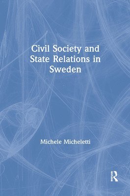 bokomslag Civil Society and State Relations in Sweden