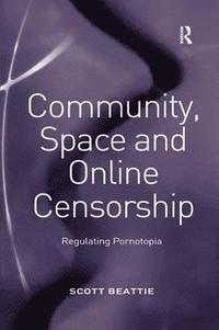 bokomslag Community, Space and Online Censorship