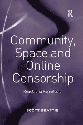 Community, Space and Online Censorship 1