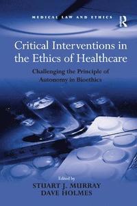 bokomslag Critical Interventions in the Ethics of Healthcare