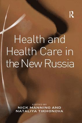 Nataliya Tikhonova, Nick Manning - Health and Health Care in the New Russia, Häftad