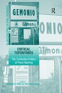 bokomslag Critical Toponymies: The Contested Politics of Place Naming