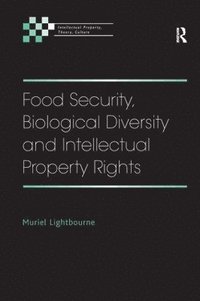 bokomslag Food Security, Biological Diversity and Intellectual Property Rights