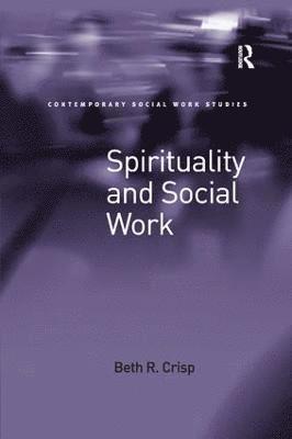 Beth R. Crisp - Spirituality and Social Work, Häftad