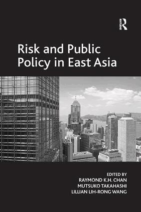 Mutsuko Takahashi, Raymond K.H. Chan - Risk and Public Policy in East Asia, Häftad