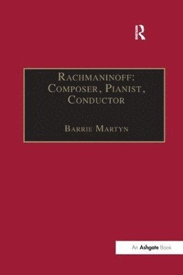 Rachmaninoff: Composer, Pianist, Conductor 1