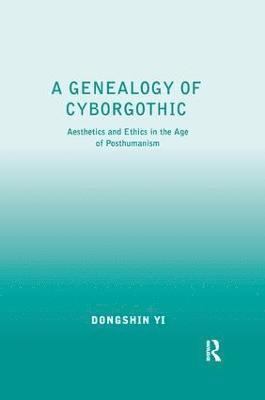 bokomslag A Genealogy of Cyborgothic