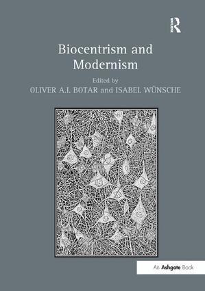Oliver A.I. Botar, Isabel Wünsche - Biocentrism and Modernism, Häftad