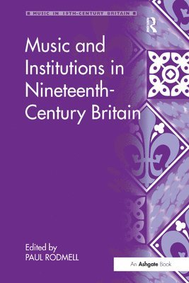 bokomslag Music and Institutions in Nineteenth-Century Britain