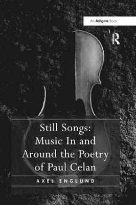 bokomslag Still Songs: Music In and Around the Poetry of Paul Celan