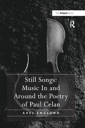 Axel Englund - Still Songs: Music In and Around the Poetry of Paul Celan, Häftad