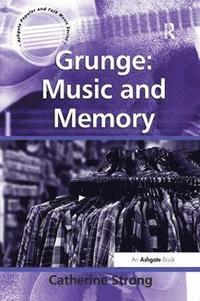 bokomslag Grunge: Music and Memory