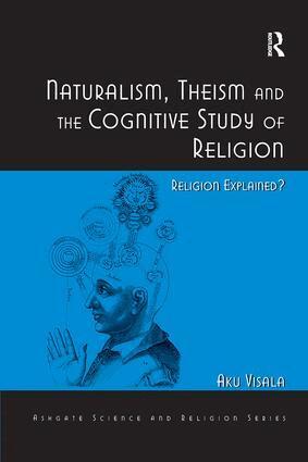 Aku Visala - Naturalism, Theism and the Cognitive Study of Religion, Häftad