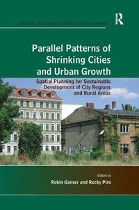 bokomslag Parallel Patterns of Shrinking Cities and Urban Growth