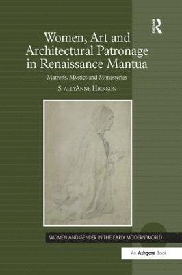 bokomslag Women, Art and Architectural Patronage in Renaissance Mantua