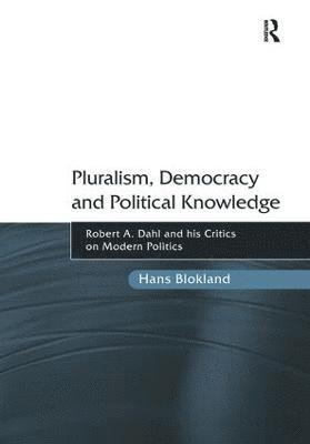 Pluralism, Democracy and Political Knowledge 1