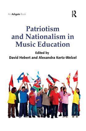 David G. Hebert, Alexandra Kertz-Welzel - Patriotism and Nationalism in Music Education, Häftad