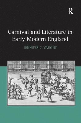 bokomslag Carnival and Literature in Early Modern England