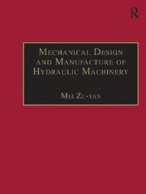 bokomslag Mechanical Design and Manufacture of Hydraulic Machinery