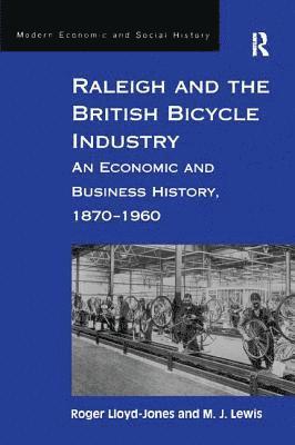 bokomslag Raleigh and the British Bicycle Industry