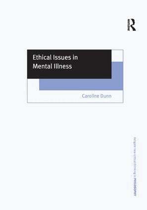 Caroline Dunn - Ethical Issues in Mental Illness, Häftad