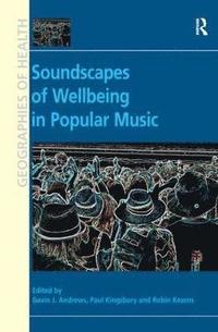 bokomslag Soundscapes of Wellbeing in Popular Music