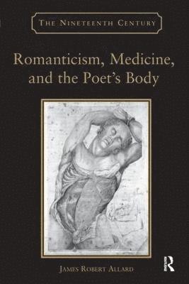 bokomslag Romanticism, Medicine, and the Poet's Body