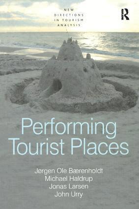 Jørgen Ole Bærenholdt, Michael Haldrup, John Urry - Performing Tourist Places, Häftad