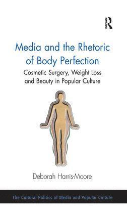 bokomslag Media and the Rhetoric of Body Perfection