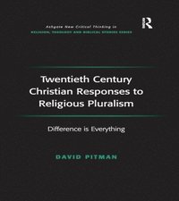 bokomslag Twentieth Century Christian Responses to Religious Pluralism