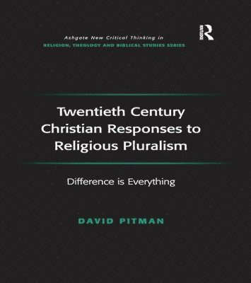 David Pitman - Twentieth Century Christian Responses to Religious Pluralism, Häftad