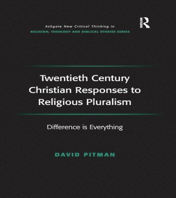 Twentieth Century Christian Responses to Religious Pluralism 1